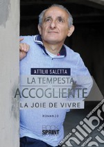 La tempesta accogliente. La joie de vivre libro