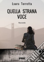 Quella strana voce libro