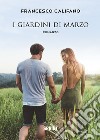 I giardini di marzo libro