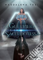 La guerriera e la sacerdotessa