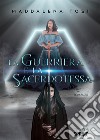 La guerriera e la sacerdotessa libro