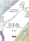 U.F.O. La storia degli uomini grigi libro