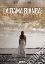 La dama bianca: un fantasma in cerca d'autore