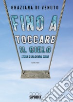 Fino a toccare il cielo libro