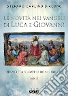 Le novità nei Vangeli di Luca e Giovanni libro di Carlino Stefano