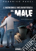 L'incredibile inconsistenza del male