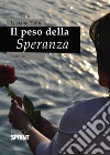 Il peso della speranza libro di Tolin Luciano