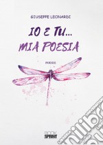 Io e tu... mia poesia libro