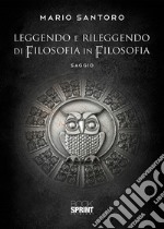 Leggendo e rileggendo di filosofia in filosofia libro