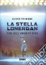 La stella Lonergan. Fine dell'umanità vera