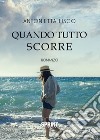 Quando tutto scorre libro