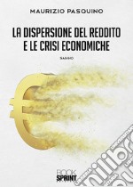 La dispersione del reddito e le crisi economiche