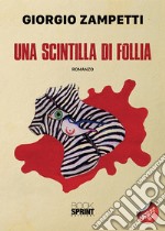 Una scintilla di follia libro