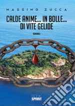 Calde anime... in bolle... di vite gelide