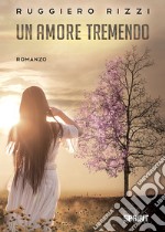 Un amore tremendo libro