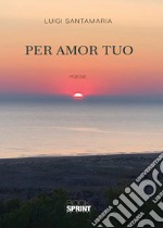 Per amor tuo libro