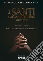 I santi dalla scrittura. Anno 1952. Vol. 1 libro