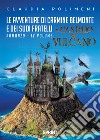 Il castello del vulcano. Le avventure di Carmine Belmonte e dei suoi fratelli. Vol. 4 libro di Polimeni Claudia