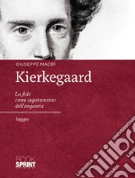 Kierkegaard. La fede come superamento dell'angoscia libro