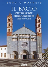 Il bacio. Espressione dell'amore del Padre per ogni creatura 2000-2010
