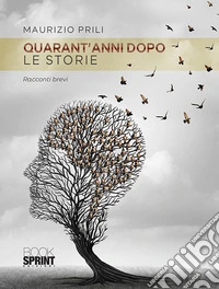 Quarant'anni dopo. Le storie libro
