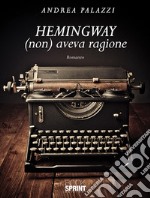 Hemingway (non) aveva ragione