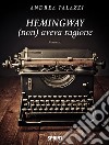 Hemingway (non) aveva ragione libro