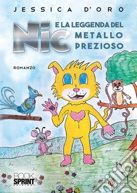 Nic e la leggenda del metallo prezioso libro
