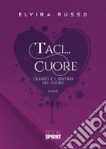 Taci... cuore. Cilento e i sentieri del cuore