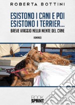 Esistono i cani e poi esistono i Terrier...