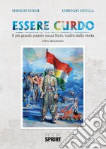 Essere curdo. Il più grande popolo senza Stato, tradito dalla storia