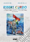 Essere curdo. Il più grande popolo senza Stato, tradito dalla storia libro