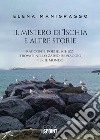 Il mistero di Ischia e altre storie libro di Manigrasso Elena