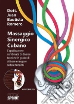 Massaggio sinergico cubano. L'applicazione combinata di diverse tecniche in grado di attivare energia e sedare tensioni