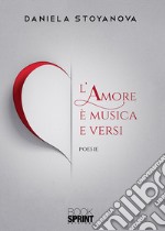 L'amore è musica e versi libro