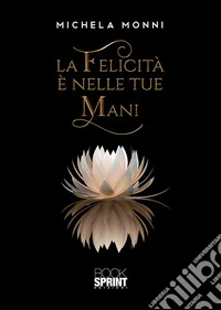 La felicità è nelle tue mani. The happy jewels libro