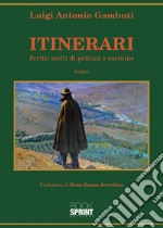 Itinerari. Scritti scelti di politica e costume