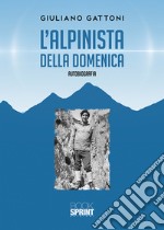 L'alpinista della domenica libro