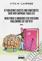 A thousand quotes and anecdotes that may improve your life-1000 frasi e aneddoti che possono migliorare la tua vita