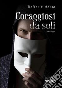 Coraggiosi da soli libro