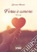 Forse è amore libro