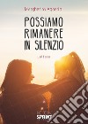 Possiamo rimanere in silenzio. Lettere libro