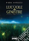 Lucciole e ginestre libro di Anfosso Piera