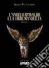 L'angelo spavaldo e la tigre mansueta libro