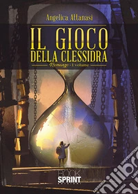Il gioco della clessidra. Vol. 1 libro
