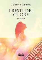 I resti del cuore