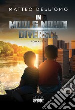 In modi & mondi diversi libro