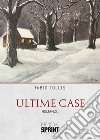 Ultime case libro di Tollis Fabio