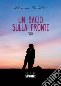 Un bacio sulla fronte libro