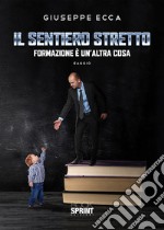 Il sentiero stretto. Formazione è un'altra cosa